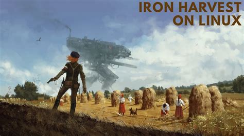 Iron Harvest Linux