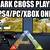 is ark survival cross platform ps4 and pc