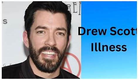 Drew Scott: Alive And Thriving, Uncovering His Current Status