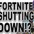 is fortnite shut down on mobile