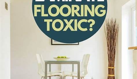 Is Laminate Flooring Toxic? Does laminate flooring emit gases for too long?