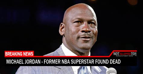 Is Michael Jordan Dead?