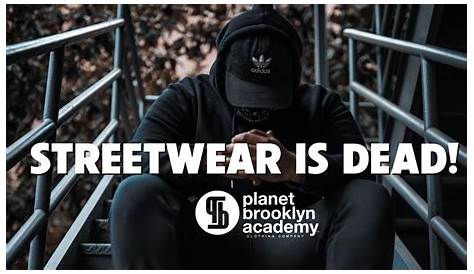 Streetwear is dead in 2020. Long live streetwear.