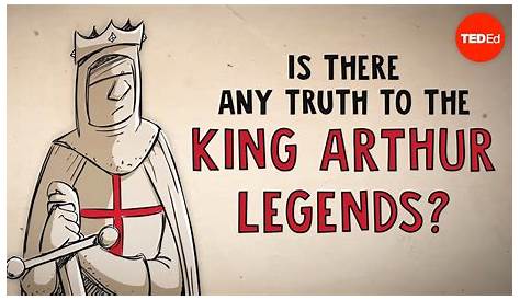 How King Arthur Became One Of The Most Pervasive Legends Of All Time