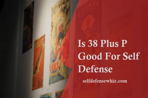Is 38 Plus P Good Self Defense
