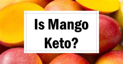 Is A Mango Keto Friendly