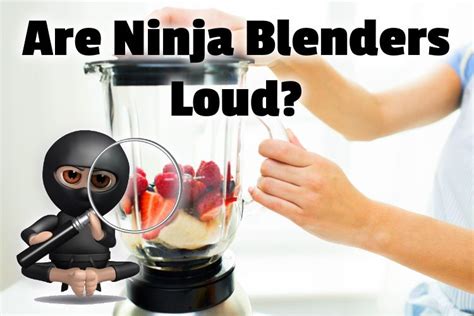 Is A Ninja Blender Loud