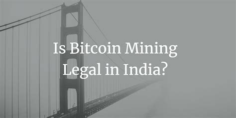 is bitcoin mining legal in india