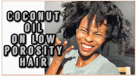 Unique Is Coconut Oil Good For Low Porosity Curly Hair For New Style