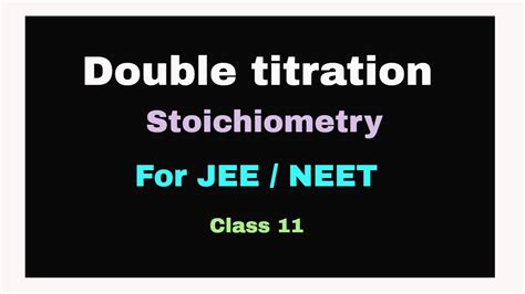 Is Double Titration In Jee Main Syllabus