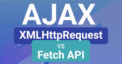 is fetch api better than ajax