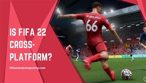 Is Fifa 22 Beta Cross Platform