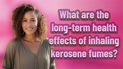 Is Inhaling Kerosene Dangerous