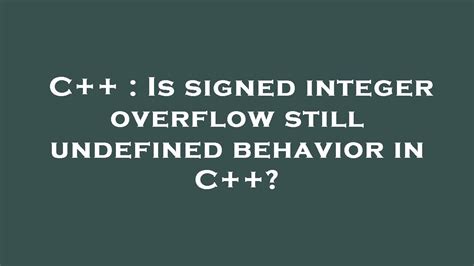is integer overflow undefined behaviour