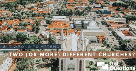 is it a sin to go to two different churches