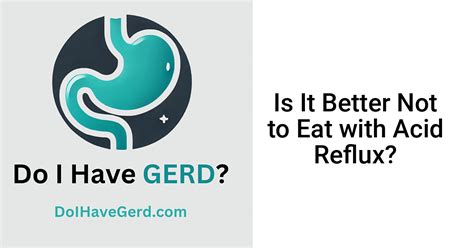 is it better not to eat with acid reflux