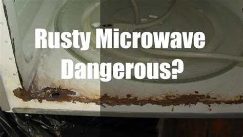 Is It Dangerous If A Microwave With Rust Inside