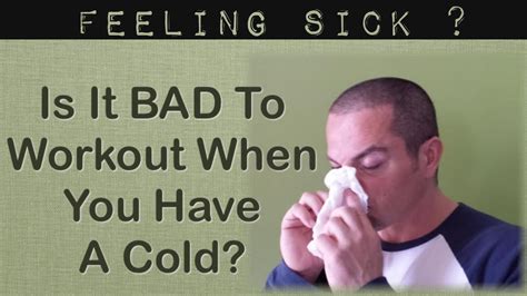 is it dangerous to work out with a cold
