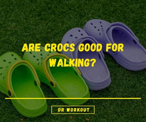 Is It Good To Walk In Crocs