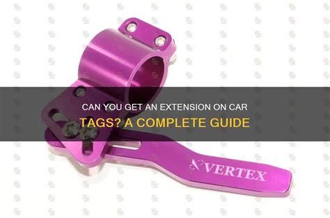 Is It Possible To Get An Extension On Car Registration