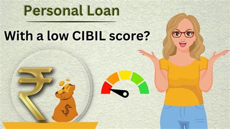 is it possible to get loan with low cibil score