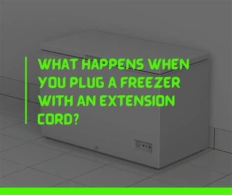 Is It Safe To Use An Extension Cord With A Freezer