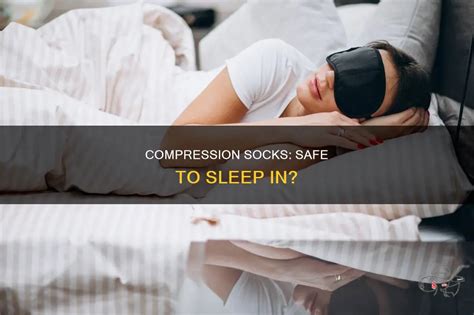 Is It Safe To Use Compression Socks While Sleeping
