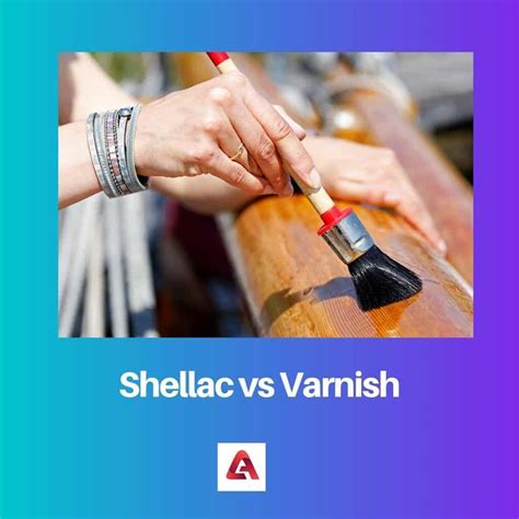 Is It Varnish Or Shellac