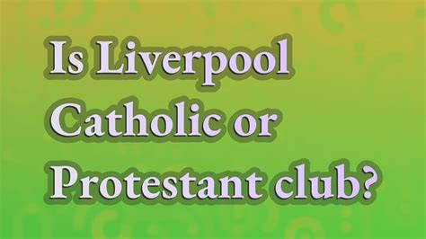 is liverpool a catholic or protestant club