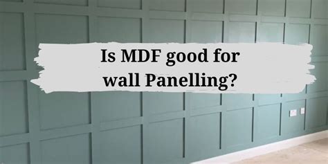 Is Mdf Good For Panelling