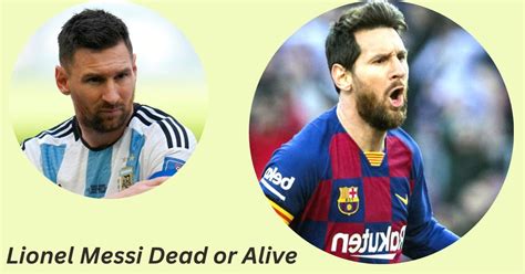 is messi dead or alive 2023