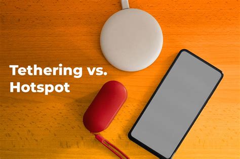 Is Mobile Hotspot And Tethering The Same