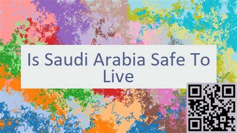 is saudi arabia safe to live