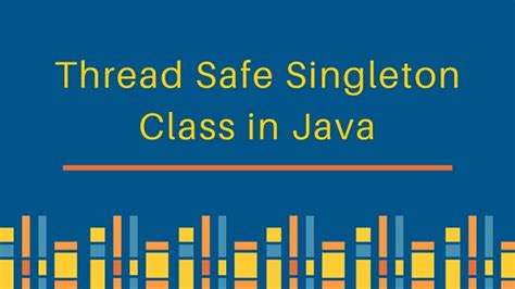 Is Singleton Thread Safe Java