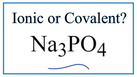 is sodium phosphate an ionic or covalent compound
