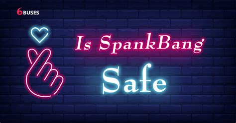 is spank bang safe