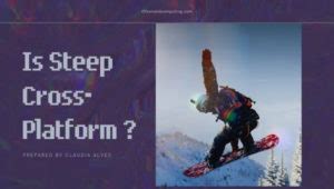Is Steep Cross Platform: Find Out the Compatibility Details
