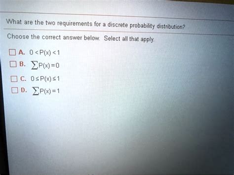 is the probability distribution a discrete distribution why choose the correct answer below