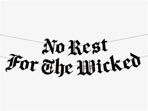is the saying no rest for the weary or wicked