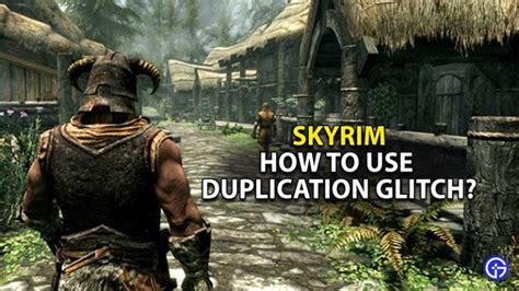 Is There A Duplication Glitch In Skyrim