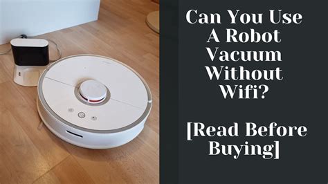 Is There A Robot Vacuum That Doesn't Need Wifi