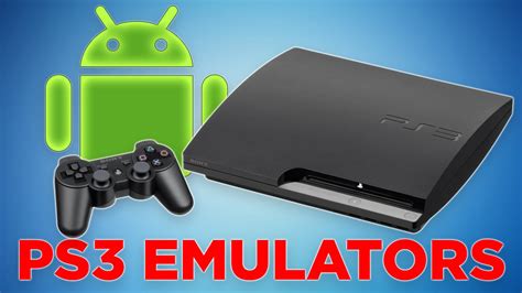 is there a working ps3 emulator for android