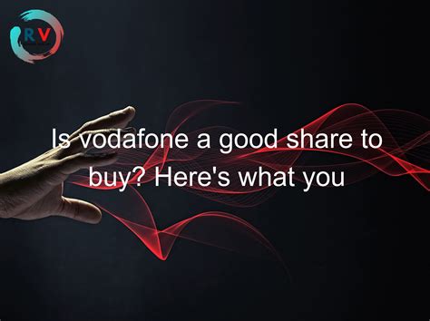 is vodafone a good share to buy