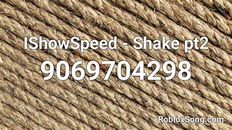 ishowspeed shake pt2 roblox id code - YouTube