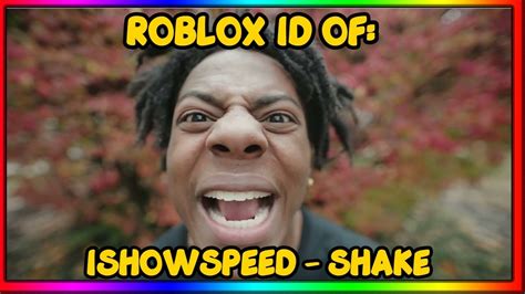 ishowspeed shake roblox id