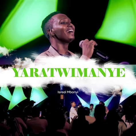 israel mbonyi songs yaratwimanye