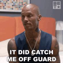 It Catch Me Off Guard