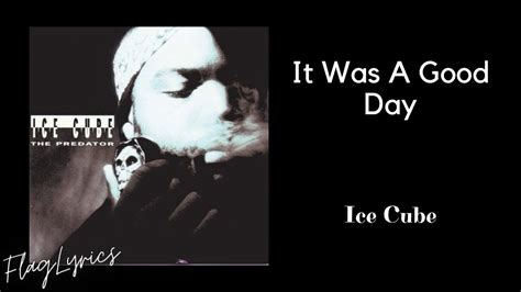 it was a good day ice cube
