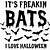 its bats i love halloween
