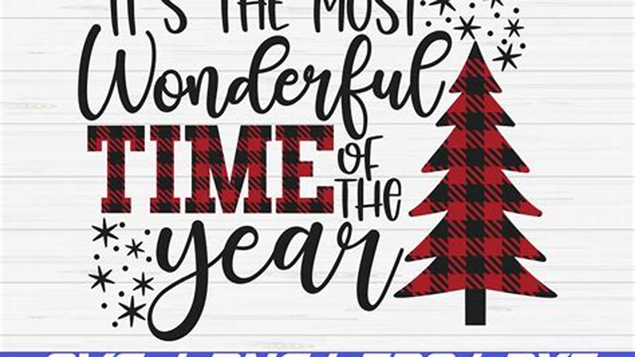 Unleash the Holiday Magic: Captivating "Its the Most Wonderful Time of the Year" SVGs
